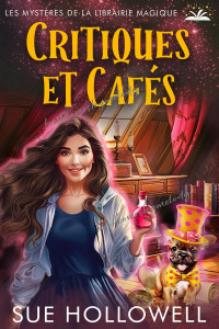 Sue Hollowell — Critiques et Cafés (French Edition)