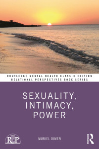 Muriel Dimen; — Sexuality, Intimacy, Power