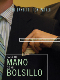 Ron J. Lambert;Tom Parker; — Saque su mano de mi bolsillo