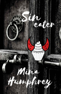 Mina Humphrey — Sin Eater: MC Devils Gate Keepers 1 (German Edition)