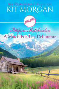 Morgan, Kit — A Match for the Debutante: Pettigrew Matchmakers, Book 3
