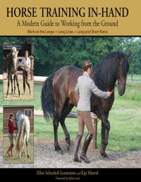 Ellen Schuthof-Lesmeister; Kip Mistral — Horse Training In-Hand : A Modern Guide to Working from the Ground