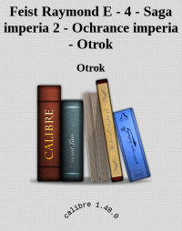 Otrok — Feist Raymond E - 4 - Saga imperia 2 - Ochrance imperia - Otrok