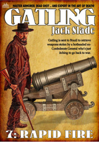 Jack Slade — Gatling 07 Rapid Fire