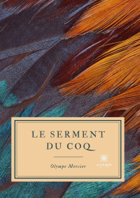 Olympe Mercier — Le serment du coq