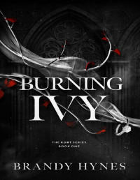 Brandy Hynes — Burning Ivy: A Dark Mafia Romance (The KORT Series Book 1)