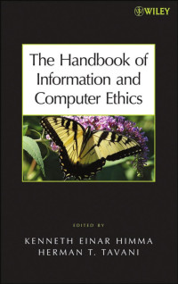 Himma, Kenneth Einar.; Tavani, Herman T. — Handbook of Information and Computer Ethics