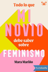 Mara Mariño — Todo lo que mi novio debe saber sobre feminismo