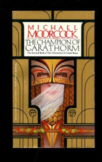 Michael Moorcock — The Champion of Garathorm - The Chronicles of Castle Brass, Book 2