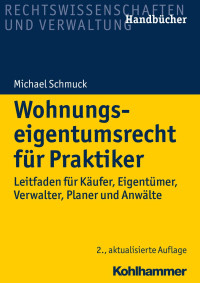 Michael Schmuck — Wohnungseigentumsrecht für Praktiker