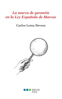 Carlos Lema Devesa — La ley de garantías en la Ley Española de Marcas