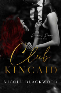 Nicole Blackwood — Club Kincaid (Power & Pain Book 1)