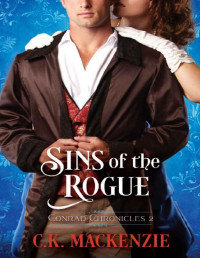 C.K. Mackenzie — Sins of a Rogue: Conrad Chronicles 2