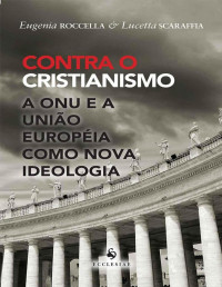 Lucetta Scaraffia & Eugenia Roccella — Contra o Cristianismo