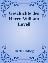 Tieck, Ludwig — Geschichte des Herrn William Lovell