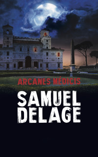 Samuel Delage — Arcanes médicis