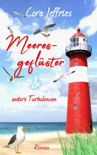Cora Jeffries — Meeresgeflüster und andere Turbulenzen (German Edition)