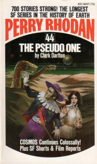 Clark darlton — Perry Rhodan 044 - The Psuedo One