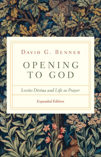 David G. Benner — Opening to God