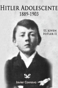 Javier Cosnava — Hitler Adolescente 1889-1903