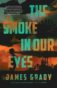 James Grady — The Smoke in Our Eyes: A Novel