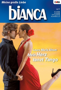 Laura Marie Altom [ALTOM, LAURA MARIE] — Mein Herz tanzt Tango
