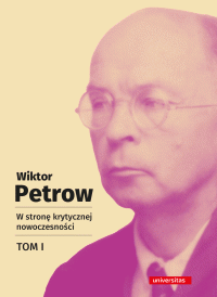 Wiktor Petrow; — W stron krytycznej nowoczesnoci, tom I