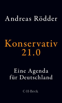 Rödder, Andreas — Konservativ 21.0