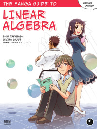 Takahashi, Shin., Inoue, Iroha., Trend-pro Co. — The Manga Guide to Linear Algebra