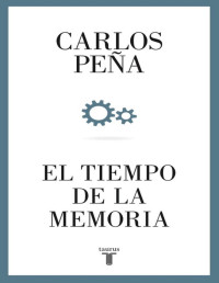 Carlos Peña — El Tiempo De La Memoria