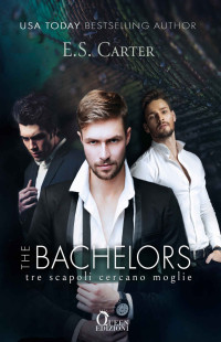 E.S. Carter [E.S. Carter] — The Bachelors: Tre scapoli cercano moglie