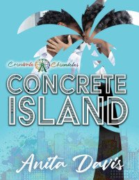 Anita Davis [Davis, Anita] — Concrete Island: Carnivale Chronicles