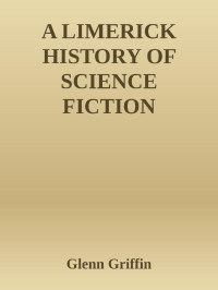 Glenn Griffin — A LIMERICK HISTORY OF SCIENCE FICTION