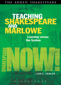 Liam E. Semler; — Teaching Shakespeare and Marlowe