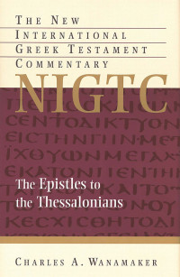 Charles A. Wanamaker; — The Epistle to the Thessalonians