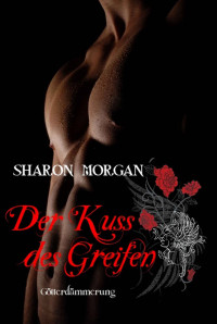 Morgan, Sharon — Der Kuss des Greifen