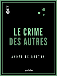 André Le Breton — Le Crime des autres