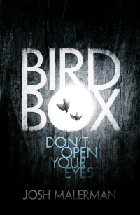 Josh Malerman — Bird Box