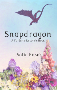 Rose, Sofia — Snapdragon: A Spicy Monster Romance (Fortune Records Book 1)