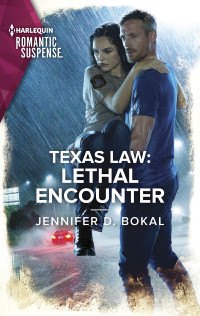 Jennifer D. Bokal — Texas Law--Lethal Encounter