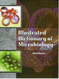 Kiran Kapoor — Illustrated Dictionary of Microbiology - 2010