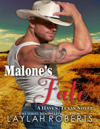 Laylah Roberts — Malone's Fate (Haven, Texas Book 14)