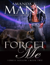 Amanda K. Mann — Forget Me (Forest Hollow: Book Two)