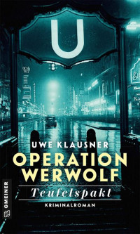 Uwe Klausner — Operation Werwolf – Teufelspakt