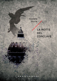 MICHELE LAURIA — La notte del conclave