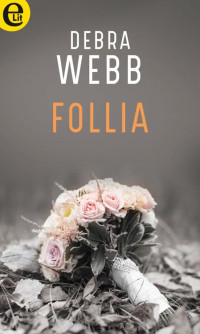 Debra Webb — Follia