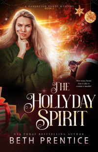 Beth Prentice — The Hollyday Spirit (Dandelion Ponds Mystery 2)