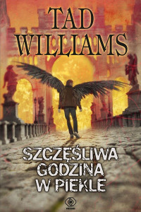 Tad Williams — 2. Szczęśliwa godzina w Piekle