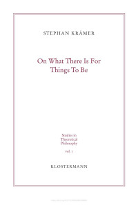 Stephan Krämer — On What There Is For Things To Be