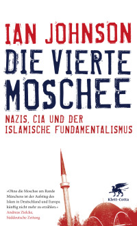 Ian Johnson; — Die vierte Moschee